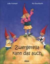 Zwergerella kann das auch （1., Aufl. 2007. 24 S. 28 Farbabb. 28.5 cm）