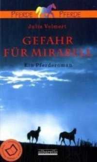 Gefahr für Mirabell : Ein Pferderoman (Pferde, Pferde) （2007. 121 S. 19 cm）