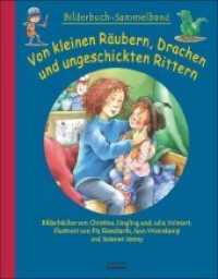 Von kleinen Räubern, Drachen und ungeschickten Rittern : Bilderbuch-Sammelband （2014. 80 S. 136 Abb. 28.5 cm）