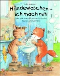 Händewaschen - Ich mach mit! : oder Wie man sich vor ansteckenden Keimen schützen kann （2020. 32 S. m. zahlr. bunten Bild. 285 mm）