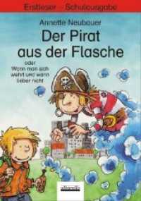 Der Pirat aus der Flasche, Schulausgabe : Oder Wie man sich wehrt und wann lieber nicht (Erstleser - Schulausgabe) （2019. 60 S. 55 Abb. 210 x 145 mm）