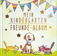 Mein Kindergarten Freunde-Album - Mit Goldfolienprägung auf dem Umschlag! （2024. 64 S. 400 Abb. 22.5 cm）
