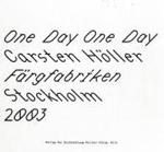 Carsten Holler : One Day One Day
