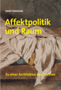 Affektpolitik und Raum : Zu einer Architektur des Textilen （2012. 248 S. 230 mm）