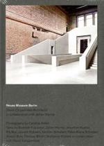 Neues Museum Berlin : By David Chipperfield Architects in Collaboration with Julian Harrap