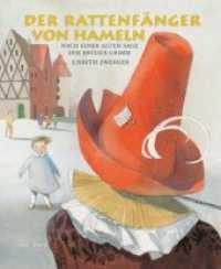 Der Rattenfänger von Hameln : Nach einer alten Sage der Brüder Grimm （2009. 28 S. m. zahlr. bunten Bild. 29.3 cm）