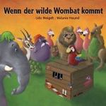 Wenn der wilde Wombat kommt （48 S. m. zahlr. bunten Bild. 25,5 cm）