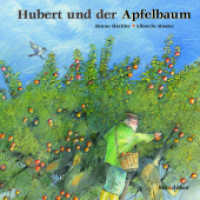 Hubert und der Apfelbaum （2. Aufl. 2012. 32 S. durchgehend farbig illustriert. 25 cm）