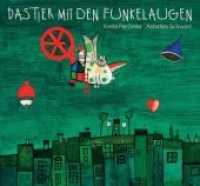Das Tier mit den Funkelaugen （2014. 40 S. m. zahlr. bunten Bild. 27 cm）
