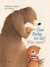 Das Baby ist da! Was nun? （3. Aufl. 2014. 32 S. m. zahlr. bunten Bild. 29.3 cm）