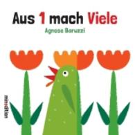 Aus 1 mach Viele : Zählbuch. Bilderbuch.Aufklappbuch （1. Auflage. 2016. 22 S. durchgehend farbig illustriert,  jede Seite 2）