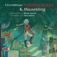 Nussknacker & Mausekönig （1. Auflage. 2016. 36 S. m. zahlr. farb. Illustr. 27 cm）