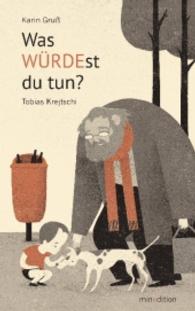 Was WÜRDEst du tun? （3. Aufl. 2022. 32 S. m. zahlr. farb. Illustr. 24.3 cm）