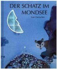 Der Schatz im Mondsee (classic-minedition) （2015. 32 S. durchgehend farbig. 23.2 cm）