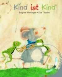Kind ist Kind (Buch mit DVD), m. 1 Audio-DVD (Buch mit DVD) （2012. 32 S. durchgehend farbig illustriert; DVD viersprachig (Deutsch,）