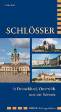 Schlösser in Deutschland, Österreich und der Schweiz (Imhof-Kulturgeschichte) （1., Aufl. 2012. 144 S. 29 SW-Abb., 147 Farbfotos. 22 cm）