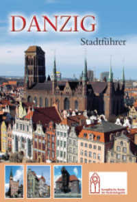 Danzig Stadtführer (Europäische Route der Backsteingotik) （1., Aufl. 2007. 48 S. 133 Farbabb. 24 cm）