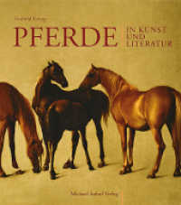 Pferde in Kunst und Literatur （1., Aufl. 2008. 192 S. 90 Farbabb. 32 cm）