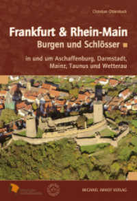 Frankfurt & Rhein-Main : Burgen und Schlösser in und um Aschaffenburg, Darmstadt, Mainz, Taunus und Wetterau. Hrsg.: KulturRegion FrankfurtRheinMain (Burgen, Schlösser, Herrensitze Bd.4) （1., Aufl. 2010. 202 S. 494 Abb. 24 cm）