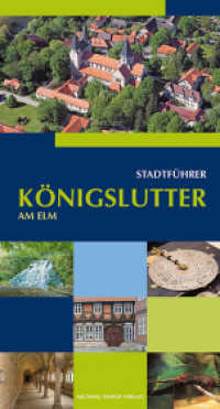 Königslutter am Elm Stadtführer （2. Aufl. 2017. 48 S. 49 Abb. 22 cm）