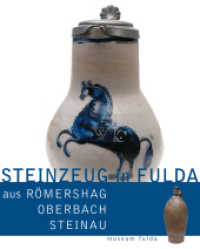 Steinzeug in Fulda aus Römershag, Oberbach, Steinau : Katalog zur Ausstellung im VonderauMuseum Fulda, 2011 (VonderauMuseum Fulda, Kataloge Bd.25) （2011. 144 S. 88 Farbabb., 33 SW-Abb. 26 cm）