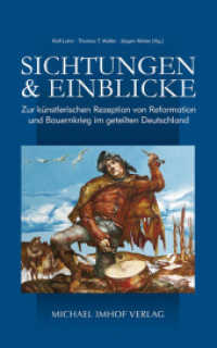 Sichtungen und Einblicke : Zur künstlerischen Rezeption von Reformation und Bauernkrieg im geteilten Deutschland. Begleitband zur Ausstellung im Bauernkriegsmuseum Kornmarktkirche der Mühlhäuser Museen (30.9.- 4.12.2011) und im De （2011. 188 S. 38 SW-Fotos, 145 Farbfotos. 29.7 cm）