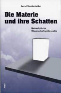 Die Materie und ihre Schatten : Naturalistische Wissenschaftsphilosophie （1., Aufl. 2007. 298 S. 20.5 cm）