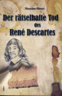 Der rätselhafte Tod des René Descartes （2009. 236 S. 10 Abb. 20.5 cm）