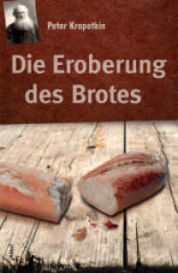 Die Eroberung des Brotes （Neuaufl. 2014. 237 S. 20.5 cm）