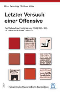Letzter Versuch einer Offensive : Der Verband der Freidenker der DDR (1988-1990). Ein dokumentarisches Lesebuch (Schriftenreihe der Humanistischen Akademie Berlin 8) （1. Aufl. 2013. 260 S. 20.5 cm）