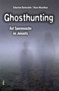 Ghosthunting : Auf Spurensuche im Jenseits （1. Aufl. 2013. 180 S. m. Abb. 20.5 cm）
