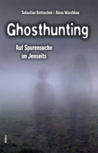 Ghosthunting : Auf Spurensuche im Jenseits （1. Aufl. 2013. 180 S. m. Abb. 20.5 cm）