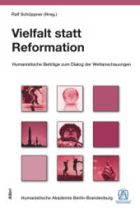 Vielfalt statt Reformation : Humanistische Beiträge zum Dialog der Weltanschauungen (Schriftenreihe der Humanistischen Akademie Berlin-Brandenburg .10) （2017. 261 S. 5 Abb. 20.5 cm）