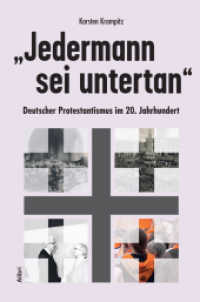 "Jedermann sei untertan" : Deutscher Protestantismus im 20. Jahrhundert. Irrwege und Umwege （2017. 352 S. 20.5 cm）