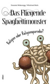Das Fliegende Spaghettimonster : Religion oder Religionsparodie? （2017. 145 S. Abbildungen. 19 cm）