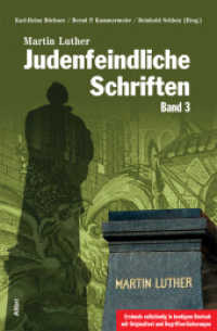 Judenfeindliche Schriften Bd.3 : Erstmals vollständig in heutigem Deutsch mit Originaltext und Begriffserläuterungen （2018. 323 S. 20 cm）