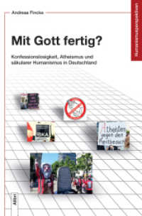 Mit Gott fertig? : Konfessionslosigkeit, Atheismus und säkularer Humanismus in Deutschland. Eine Bestandsaufnahme aus kirchennaher Sicht (Humanismusperspektiven .3) （2017. 147 S. 20.5 cm）