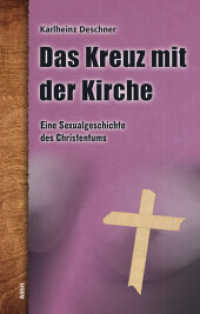 Das Kreuz mit der Kirche : Eine Sexualgeschichte des Christentums （2021. 738 S. 20.5 cm）