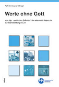 Werte ohne Gott : Von den "weltlichen Schulen" der Weimarer Republik zur Wertebildung heute (Schriftenreihe der Humanistischen Akademie Deutschland) （2022. 315 S. 5 Abb. 20.5 cm）
