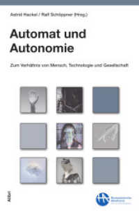 Automat und Autonomie : Zum Verhältnis von Mensch, Technologie und Kapitalismus (Schriftenreihe der Humanistischen Akademie Berlin) （2022. 209 S. 20.5 cm）
