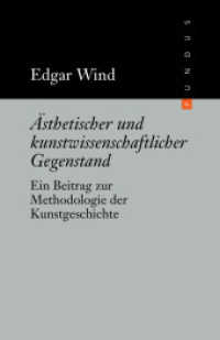 Ästhetischer und kunstwissenschaftlicher Gegenstand : Ein Beitrag zur Methodologie der Kunstgeschichte (Fundus Bd.192) （2011. 383 S. 16,5 cm）