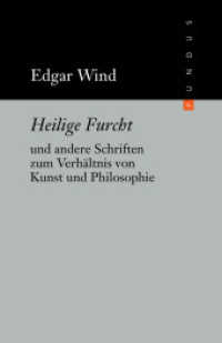 Heilige Furcht : und andere Schriften zum Verhältnis von Kunst und Philosophie (FUNDUS 174) （1. Auflage. 2009. 427 S. 59 Abb. 165.00 mm）