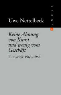 Keine Ahnung von Kunst und wenig vom Geschäft : Filmkritik 1963-1968 (FUNDUS 196) （1. Auflage. 2011. 320 S. 165.00 mm）