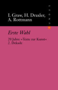 Erste Wahl : 20 Jahre "Texte zur Kunst" 2. Dekade (FUNDUS 201) （1. Auflage. 2011. 582 S. 165.00 mm）