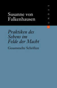 Praktiken des Sehens im Felde der Macht : Gesammelte Schriften (FUNDUS 209) （1. Auflage. 2011. 516 S. 40 Abb. 165.00 mm）