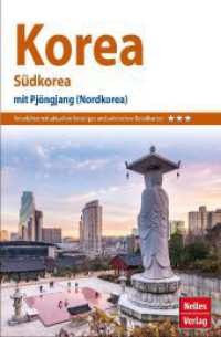 Nelles Guide Reiseführer Korea : Südkorea -- mit Pjöngjang (Nordkorea) (Nelles Guide) （7., überarb. Aufl. 2023. 256 S. 125 Farbfotos, 27 Ktn. 17.5 cm）