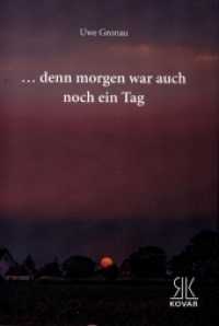 ...denn morgen war auch noch ein Tag : Roman （2021. 282 S. 20 Abb. 19 cm）
