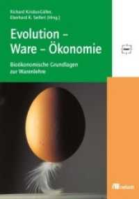 Evolution-Ware-Ökonomie : Bioökonomische Grundlagen zur Warenlehre （2012. 324 S. m. zahlr. Abb. 23.5 cm）