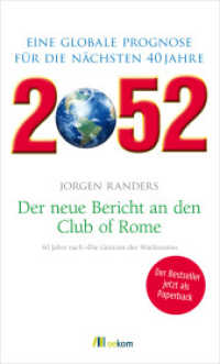 2052. Der neue Bericht an den Club of Rome : Eine globale Prognose für die nächsten 40 Jahre （2. Aufl. 2016. 448 S. 23.3 cm）