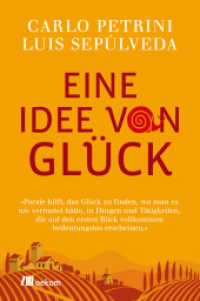 Eine Idee von Glück : Nachhaltigkeit, Gemeinschaft, Langsamkeit, erfüllte Momente und die Suche nach einem erfüllten Dasein （2015. 172 S. 180 mm）